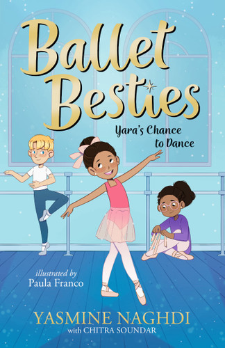 Ballet Besties: Yara's Chance to Dance - 9781536247411 by Yasmine Naghdi, Paula Franco, 9781536247411