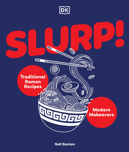 Slurp (Traditional Ramen Recipes and Modern Makeovers) by Nell Benton, 9780593965061