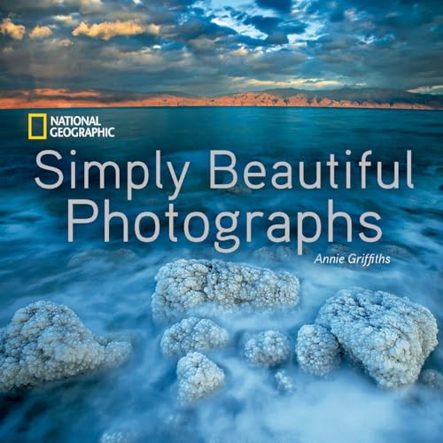 National Geographic Simply Beautiful Photographs - 9781426206450 by Annie Griffiths, 9781426206450