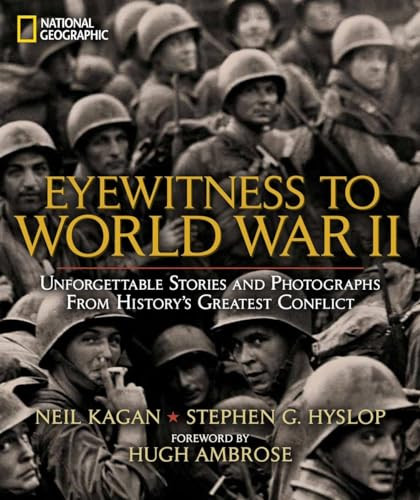 Eyewitness to World War II (Unforgettable Stories and Photographs From History's Greatest Conflict) by Stephen G. Hyslop, 9781426209703