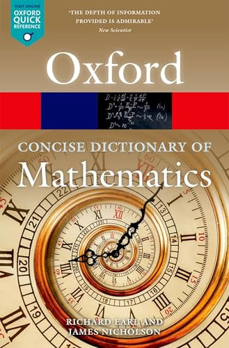 The Concise Oxford Dictionary of Mathematics by Richard Earl, James Nicholson, 9780198845355