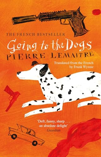 Going to the Dogs by Pierre Lemaitre, Frank Wynne, 9781914495823