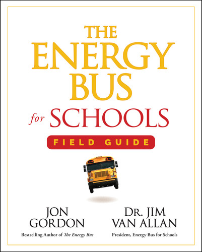 The Energy Bus for Schools Field Guide by Jon Gordon, Jim Van Allan, 9781394352883