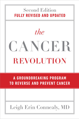 The Cancer Revolution (A Groundbreaking Program to Reverse and Prevent Cancer) - 9780306836671 by Leigh Erin Connealy