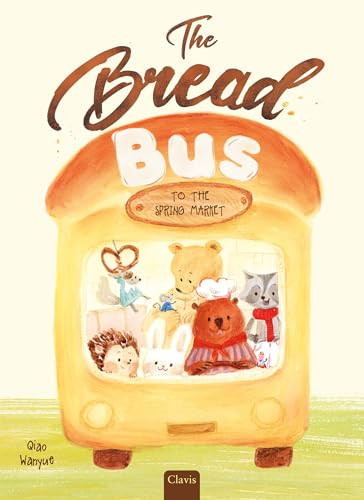 The Bread Bus by Qiao Wanyue, Qiao Wanyue, 9798890631145