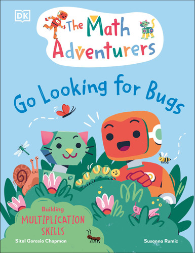 The Math Adventurers: Go Looking for Bugs (Building Multiplication Skills) by Sital Gorasia Chapman, 9780593971826