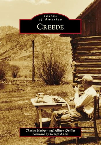 Creede by Charles Harbert, Allison Quiller, George Ameel, 9781467162388