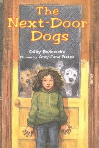 The Next-Door Dogs by Colby Rodowsky, Amy June Bates, 9780374364106