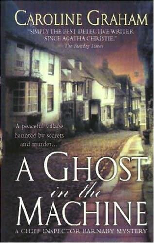 A Ghost in the Machine (A Chief Inspector Barnaby Novel) by Caroline Graham, 9780312995157