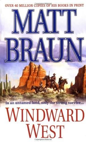 Windward West by Matt Braun, 9780312997885