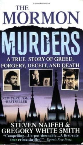 The Mormon Murders by Steven Naifeh, Gregory White Smith, 9780312934101