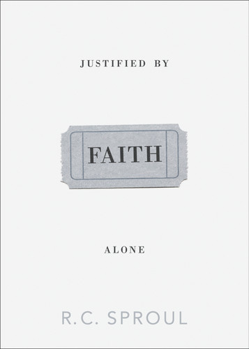 Justified by Faith Alone by R. C. Sproul, 9781433515569