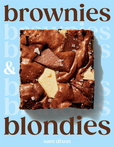 Brownies and Blondies (Seriously Delicious Recipes to Make at Home) by Sam Dixon, 9781837833320