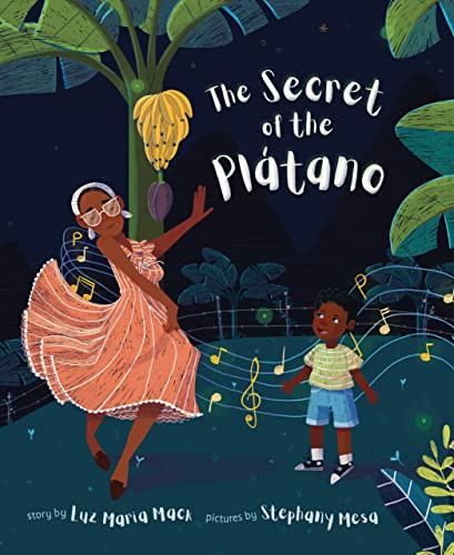 The Secret of the Plátano by Luz Maria Mack, Stephany Mesa, 9781953859235