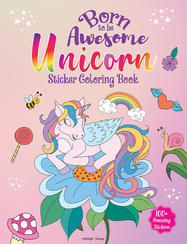 Born To Be Awesome Unicorn - Sticker Coloring Book With 100+ Stickers: Fun Activity Book For Children, 9789390183623