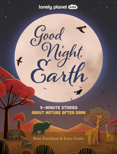 Lonely Planet Kids Good Night, Earth by Rose Davidson, Ester Gouw, 9781837584802