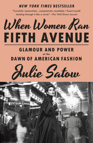 When Women Ran Fifth Avenue (Glamour and Power at the Dawn of American Fashion) - 9780593468012 by Julie Satow, 9780593468012