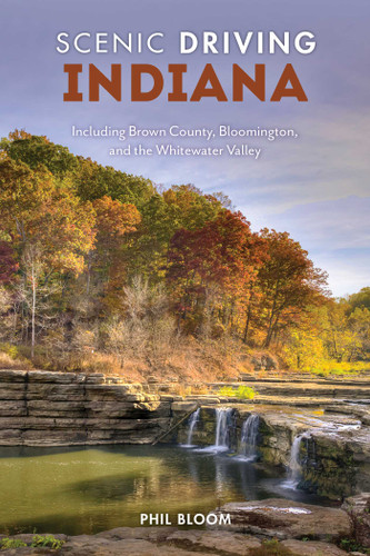 Scenic Driving Indiana (Including Brown County, Bloomington, and the Whitewater Valley) by Phil Bloom, 9781493089031