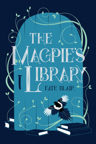 The Magpie's Library by Kate Blair, 9781770865549
