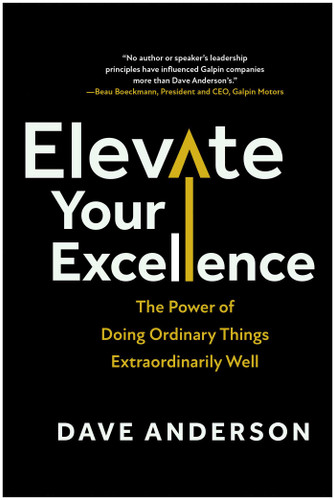 Elevate Your Excellence (The Power of Doing Ordinary Things Extraordinarily Well) by Dave Anderson, 9781637745618