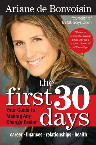 The First 30 Days (Your Guide to Making Any Change Easier) by Ariane de Bonvoisin, 9780061472824