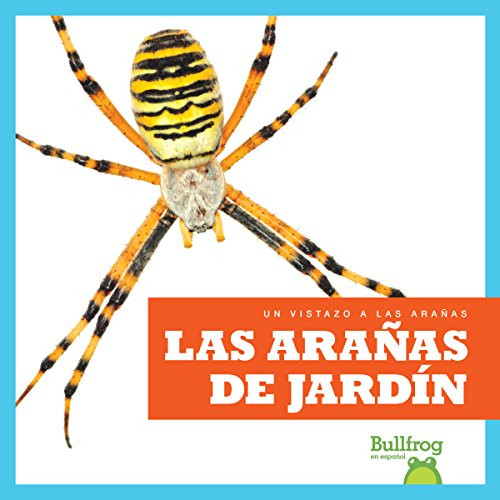 Las arañas de jardín (Garden Spiders) (Spanish Edition) by Kristine Spanier, 9781641280549