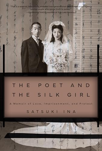 The Poet and the Silk Girl (A Memoir of Love, Imprisonment, and Protest) - 9781597146968 by Satsuki Ina, 9781597146968