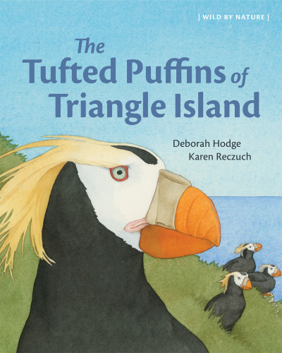 The Tufted Puffins of Triangle Island by Deborah Hodge, Karen Reczuch, 9781773067186