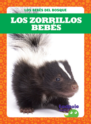 Los zorrillos bebés (Skunk Kits) by Genevieve Nilsen, 9781641280969 Los zorrillos bebés (Skunk Kits) by Genevieve Nilsen, 9781641280969