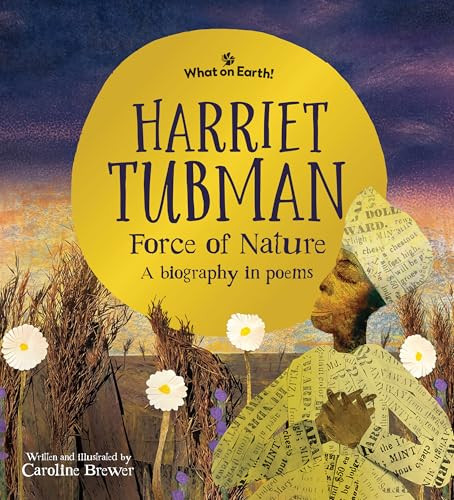 Harriet Tubman, Force of Nature (A biography in poems) by Caroline Brewer, 9781804661444