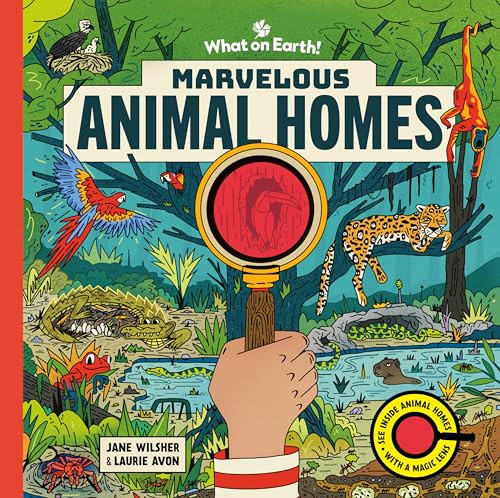 Marvelous Animal Homes (A Magic Lens Book) by Jane Wilsher, Laurie Avon, 9781804661482