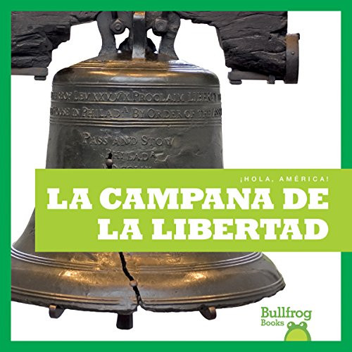 La Campana de la Libertad (Liberty Bell) (Spanish Edition) by R.J. Bailey, 9781620315033
