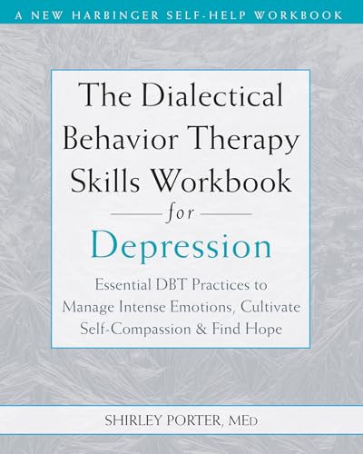 The Dialectical Behavior Therapy Skills Workbook for Depression by Shirley Porter, 9781648486517