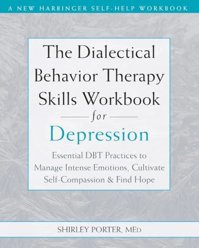 The Dialectical Behavior Therapy Skills Workbook for Depression by Shirley Porter, 9781648486517