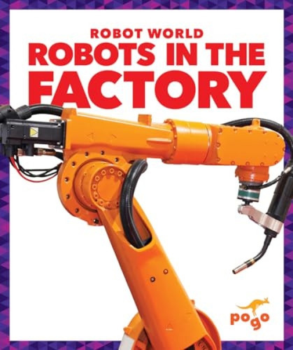 Robots in the Factory - 9781620312186 by Jenny Fretland VanVoorst, Dana Flemming