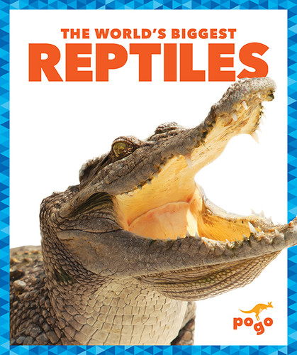 The World's Biggest Reptiles - 9781620312582 by Mari Schuh, 9781620312582