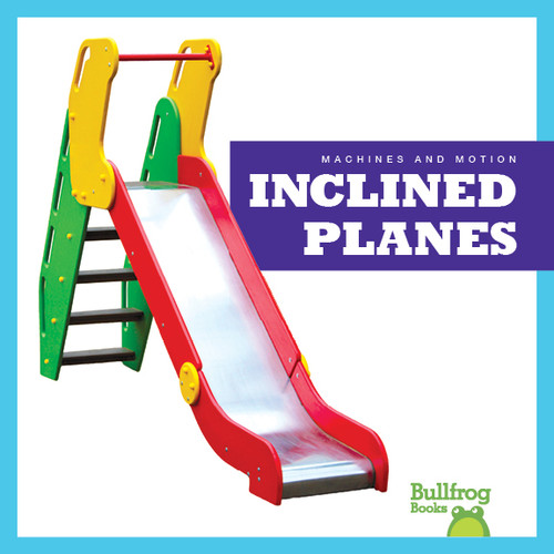 Inclined Planes - 9781624968495 by Kirsten Chang, 9781624968495