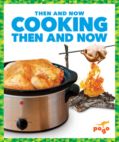 Cooking Then and Now - 9781641284721 by Nadia Higgins, 9781641284721