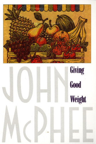 Giving Good Weight by John McPhee, 9780374516000