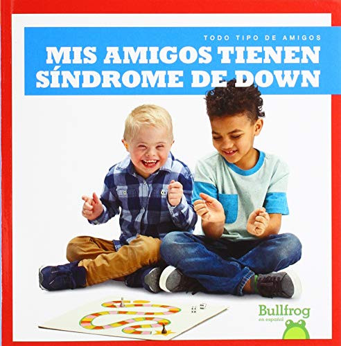 Mis amigos tienen síndrome de Down (My Friend Has Down Syndrome) (Spanish Edition) - 9781645270133 by Kaitlyn Duling, 9781645270133