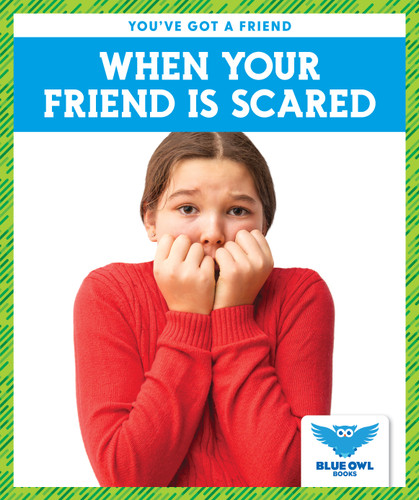 When Your Friend Is Scared - 9781645272212 by Allan Morey, 9781645272212