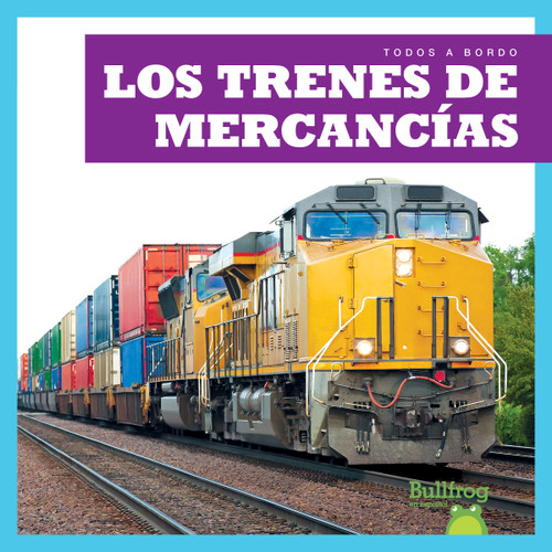 Los trenes de mercancías (Freight Trains) (Spanish Edition) by Jenna Lee Gleisner, 9781645272526