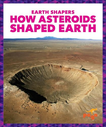 How Asteroids Shaped Earth by Jane P. Gardner, 9781645271178