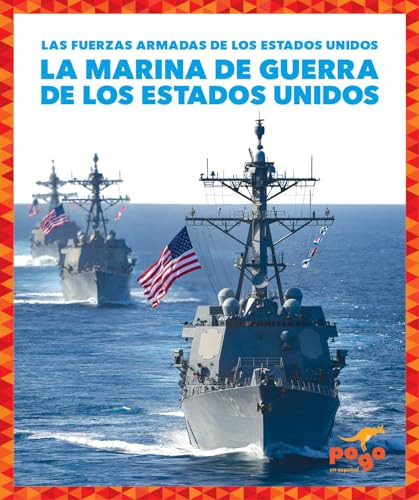 La Marina de Guerra de los Estados Unidos (U.S. Navy) (Spanish Edition) by Allan Morey, 9781645276296