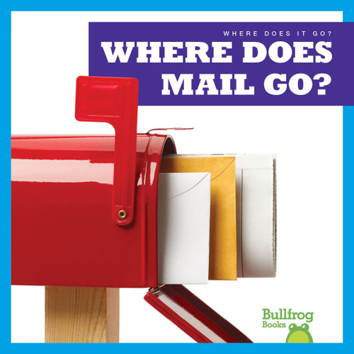 Where Does Mail Go? - 9781645275510 by Charlie W. Sterling, 9781645275510