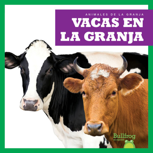 Vacas en la granja (Cows on the Farm) by Bizzy Harris, 9781645278900
