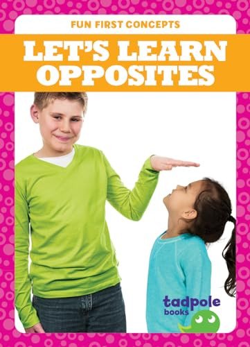 Let's Learn Opposites - 9781645277699 by Tessa Kenan, 9781645277699