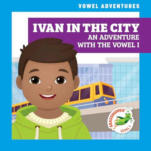 Ivan in the City (An Adventure with the Vowel I) by Brandon Terrell, Daniela Massironi, Dana Fleming, 9781636902432