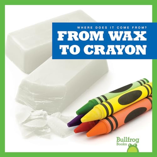 From Wax to Crayon - 9781645279884 by Avery Toolen, 9781645279884