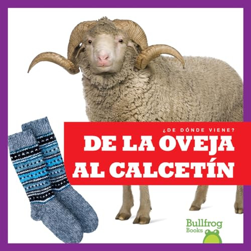 De la oveja al calcetín (From Sheep to Sock) (Spanish Edition) by Avery Toolen, 9781636901626